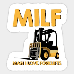 MILF Man I Love Forklifts Worker Sticker